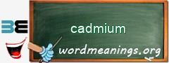 WordMeaning blackboard for cadmium